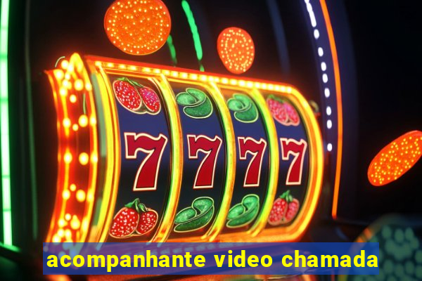 acompanhante video chamada